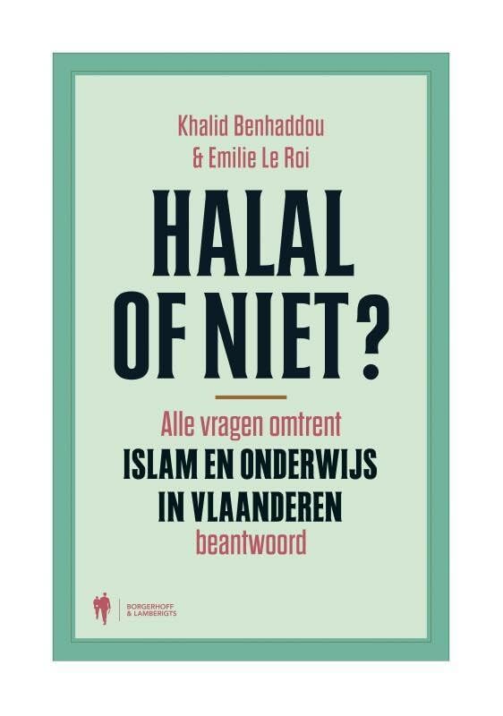 Halal of niet?: alle vragen omtrent islam en onderwijs in Vlaanderen beantwoord book