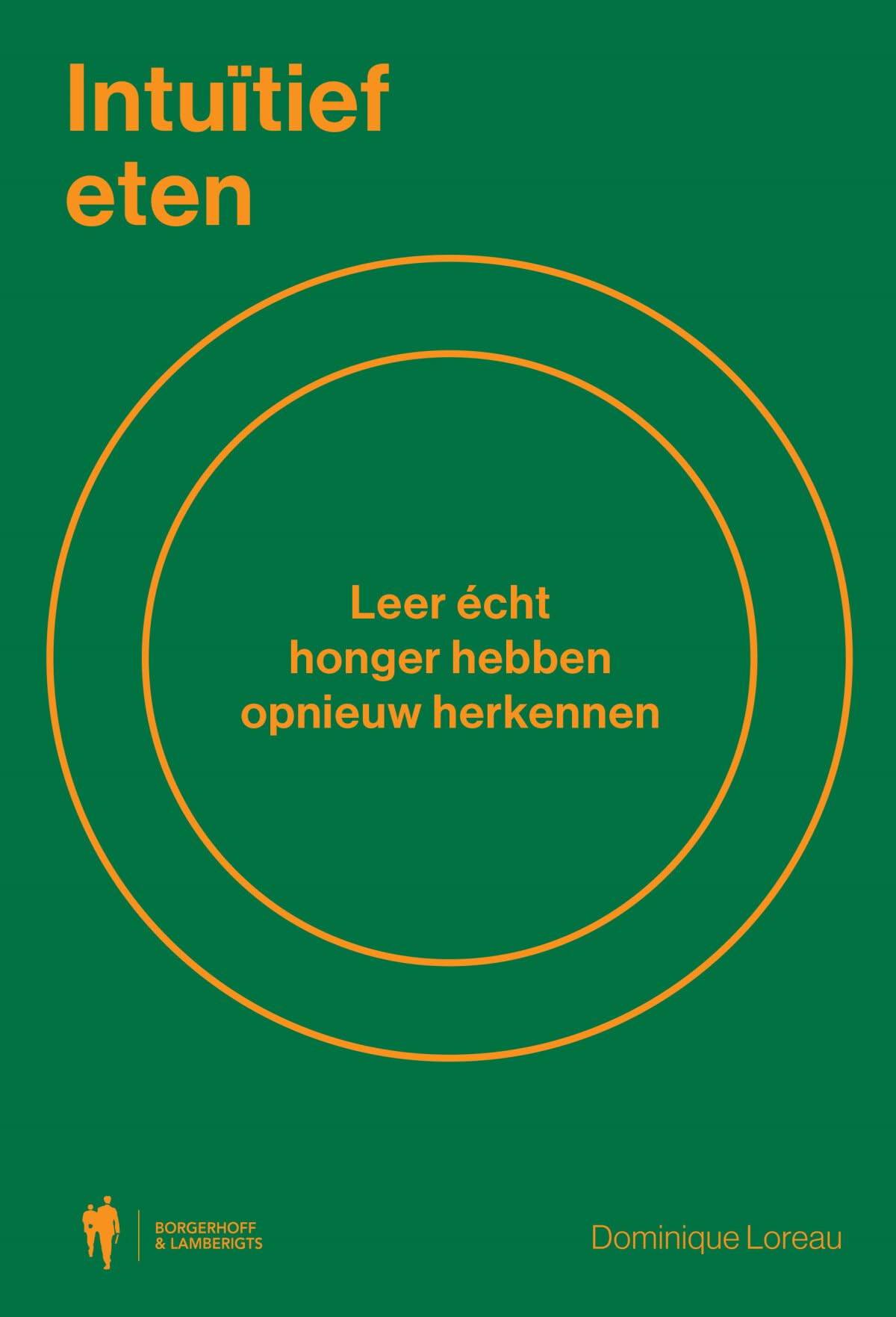 Intuïtief eten: leer écht honger hebben opnieuw herkennen book