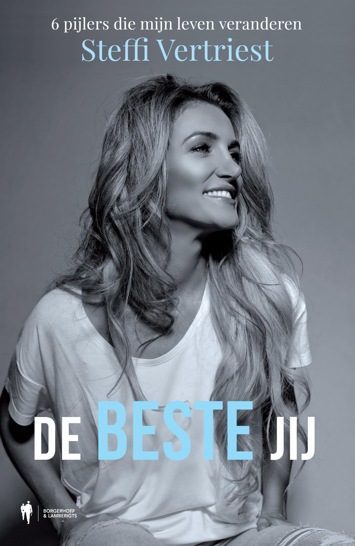 De beste jij: 6 pijlers die mijn leven veranderen Books