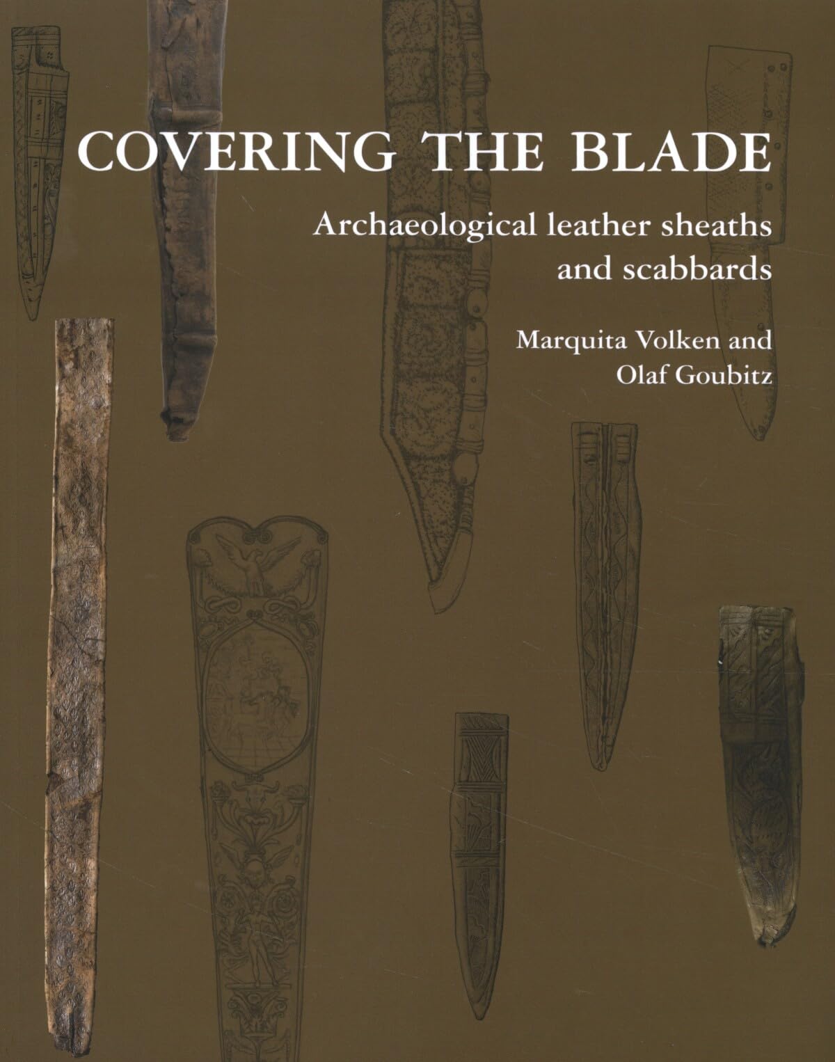 Covering the Blade: Archaeological Leather Sheaths and Scabbards Social Sciences