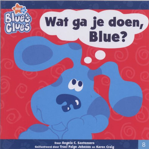 Blue's Clues Wat ga je doen Blue? book