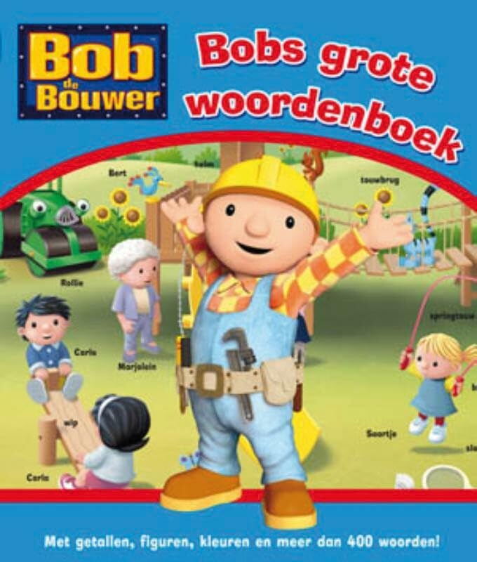 Bobs grote woordenboek: met getallen, figuren, kleuren en meer dan 400 woorden book