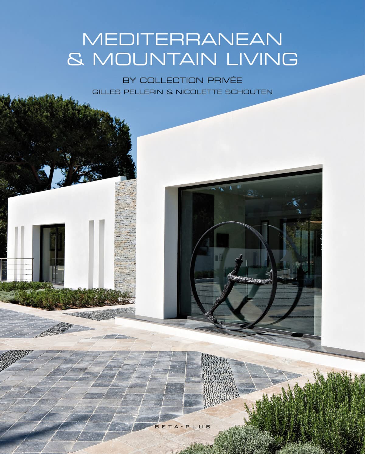 Mediterranean et Mountain living by Collection privée: Gilles Pellerin et Nicolette Schouten. book