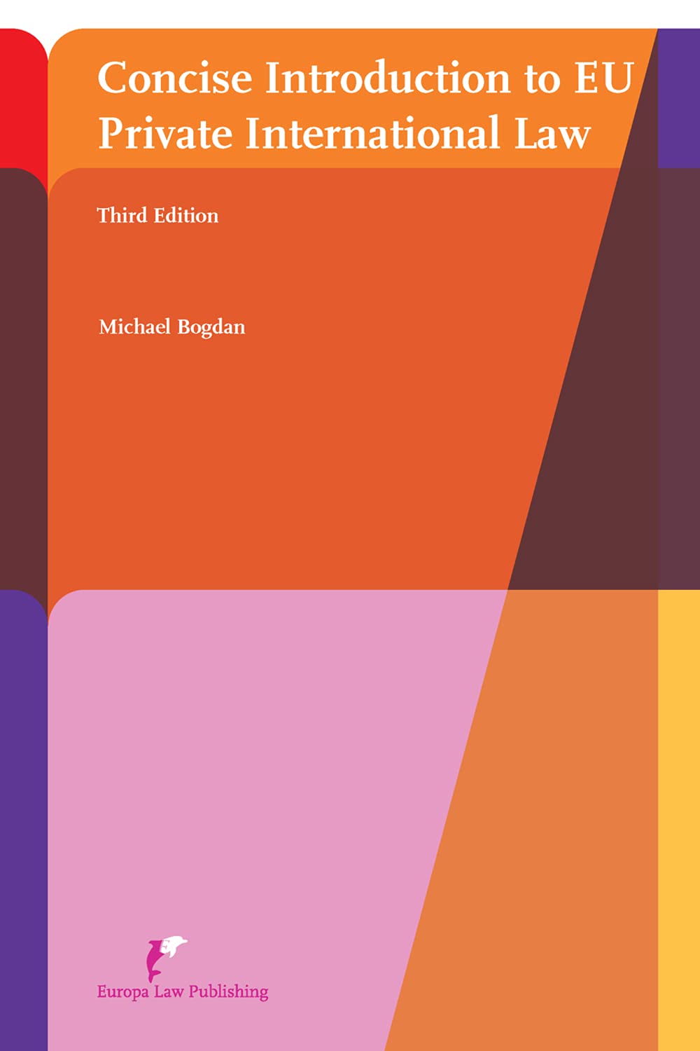 Concise Introduction to Eu Private International Law: Third Edition Law Books