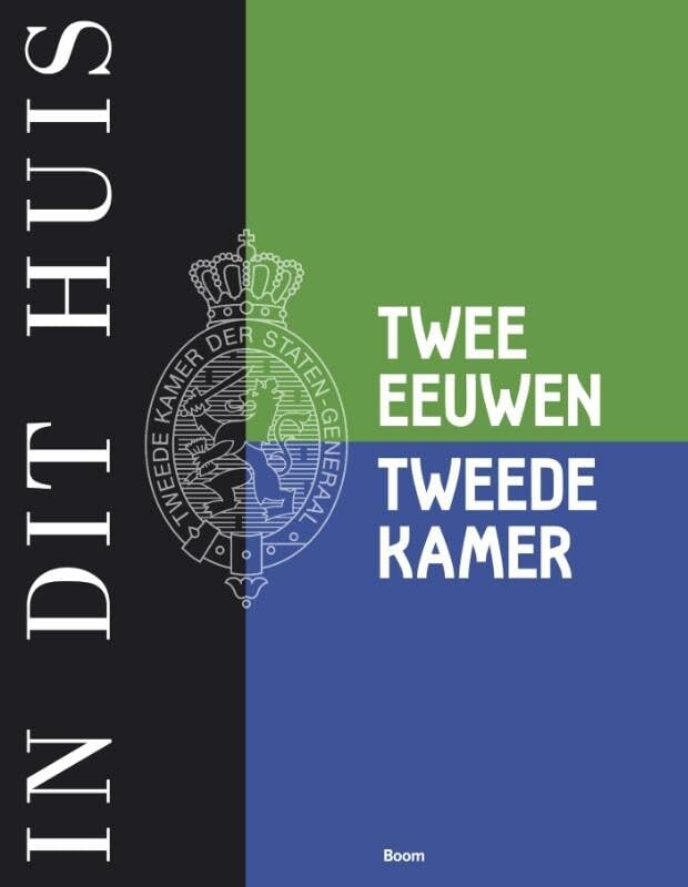 In dit huis: twee eeuwen Tweede Kamer book