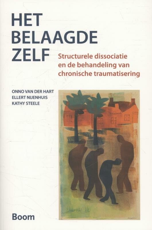 Het belaagde zelf: structurele dissociatie en de behandeling van chronische traumatisering book