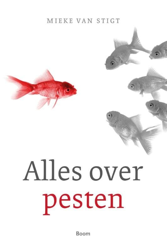 Alles over pesten: voor kuddedieren, buitenbeentjes en iedereen die met pesten te maken heeft book
