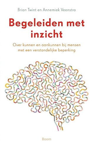 Begeleiden met inzicht: het verschil tussen kunnen en aankunnen bij mensen met een verstandelijke beperking book