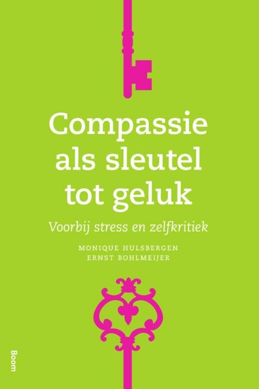 Compassie als sleutel tot geluk: voorbij stress en zelfkritiek book