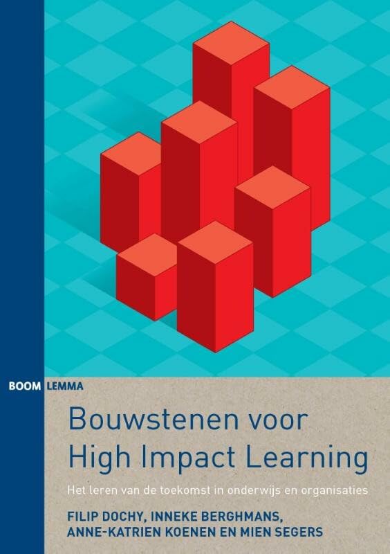 Bouwstenen voor High Impact Learning: het leren van de toekomst in onderwijs en organisaties book