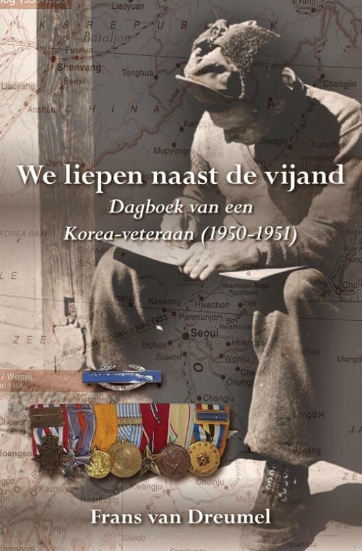 We liepen naast de vijand: dagboek van een Korea-veteraan 1950-1951 book