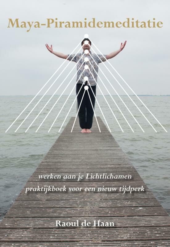 Maya-Piramidemeditatie: werken aan je lichtlichamen praktijkboek voor een nieuw tijdperk Lifestyle