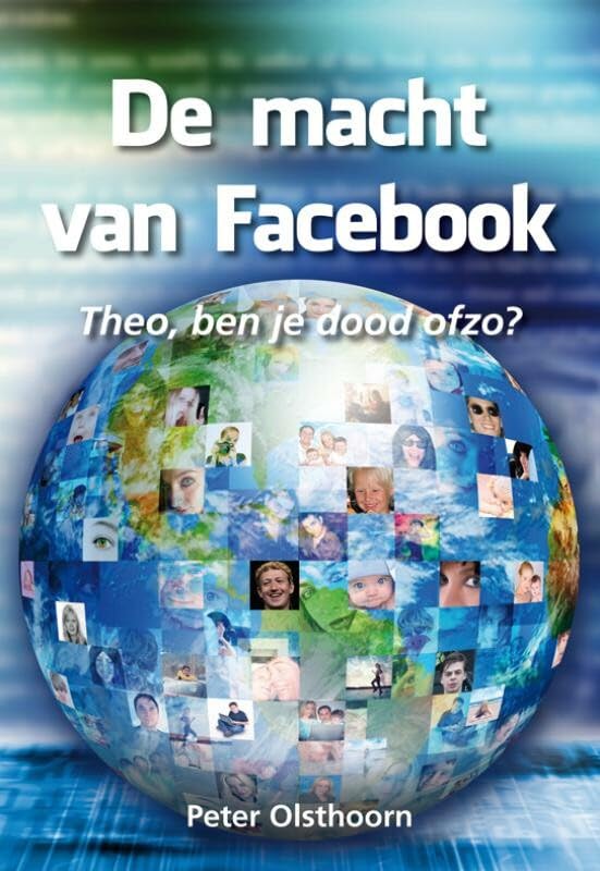 De macht van Facebook: Theo, ben je dood ofzo? book