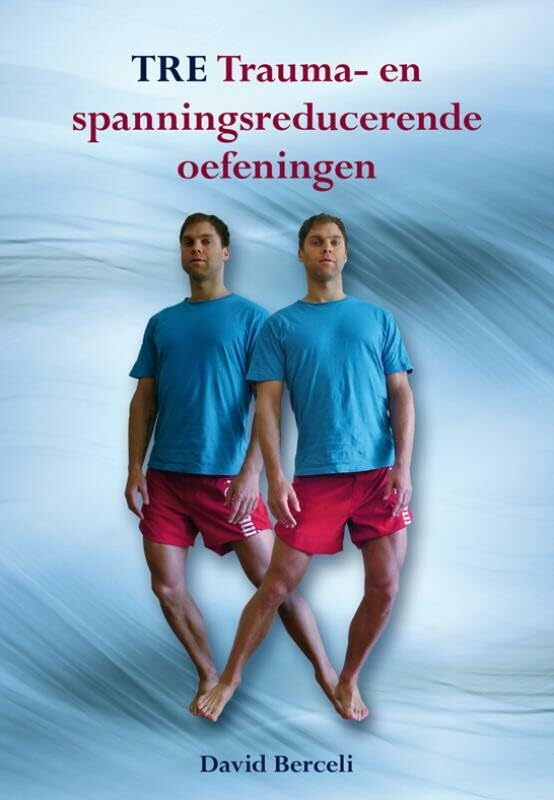 TRE: trauma-en spanningsreducerende oefeningen Medicine