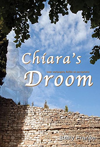 Chiara's droom: over verlangen, liefde en acceptatie book