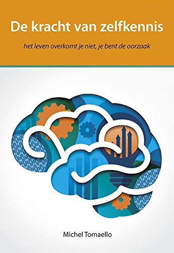 De kracht van zelfkennis: het leven overkomt je niet, je bent de oorzaak book