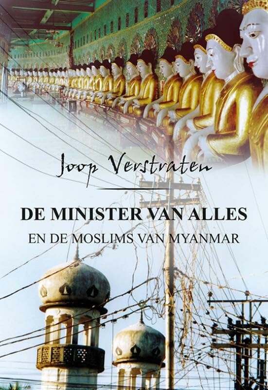 Minister van alles en de moslims van Myanmar: en de moslims van Myanmar book