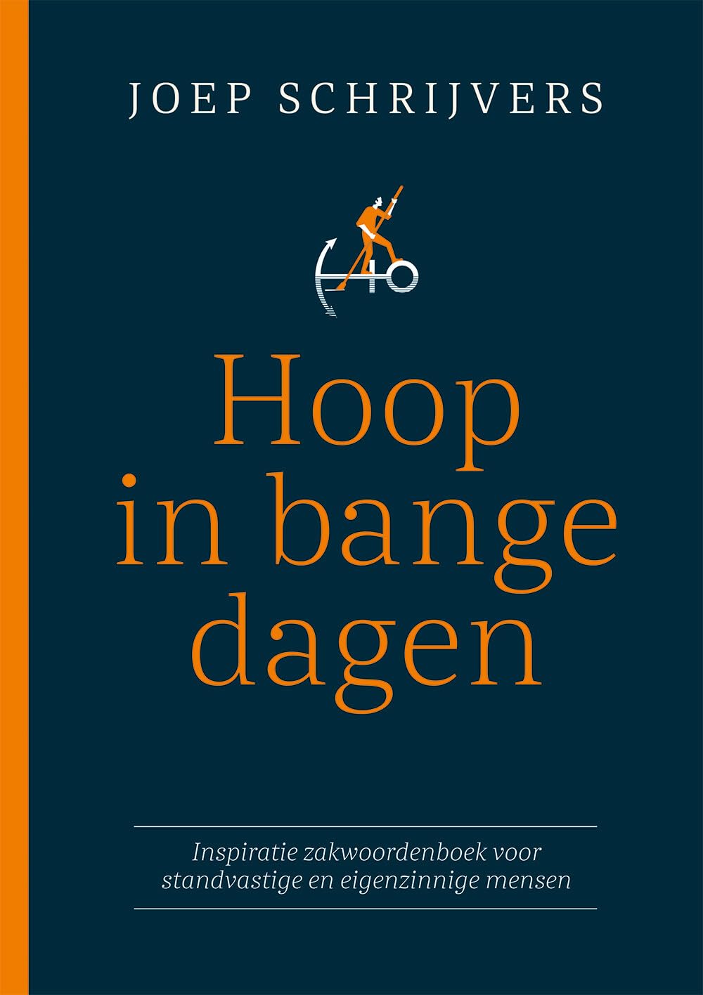 Hoop in bange dagen: Inspiratie zakwoordenboek voor standvastige en eigenzinnige mensen Non-fiction