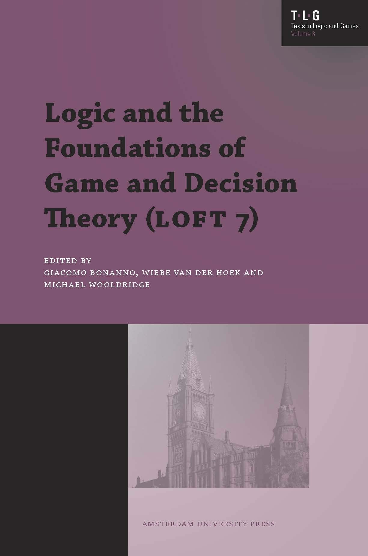 Logic and the Foundations of Game and Decision Theory (LOFT 7) Philosophy