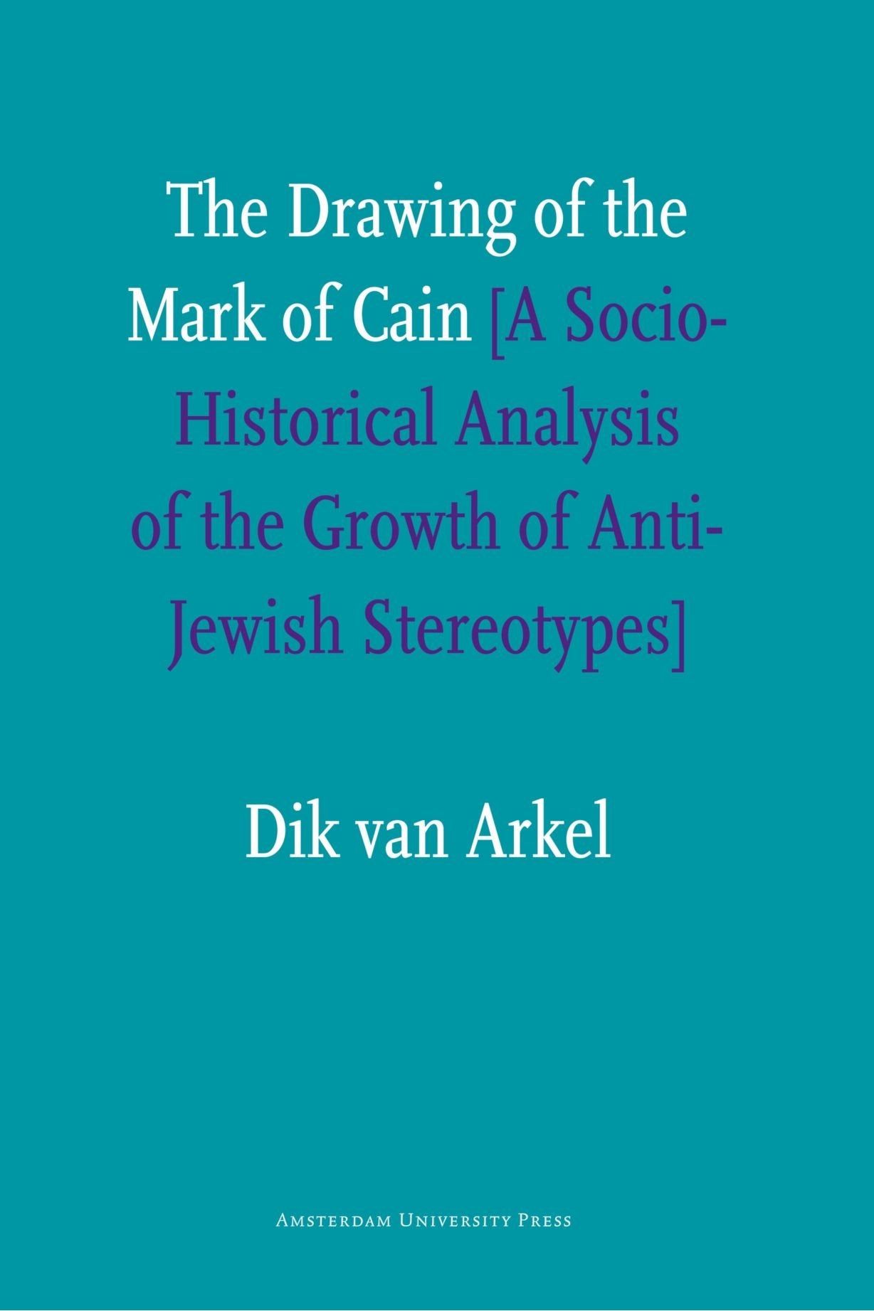 The Drawing of the Mark of Cain: A Socio-Historical Analysis of the Growth of Anti-Jewish Stereotypes Religion & Esotericism