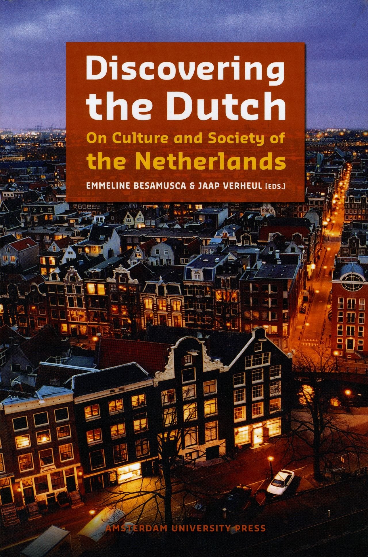 Discovering the Dutch: On Culture and Society of the Netherlands General education