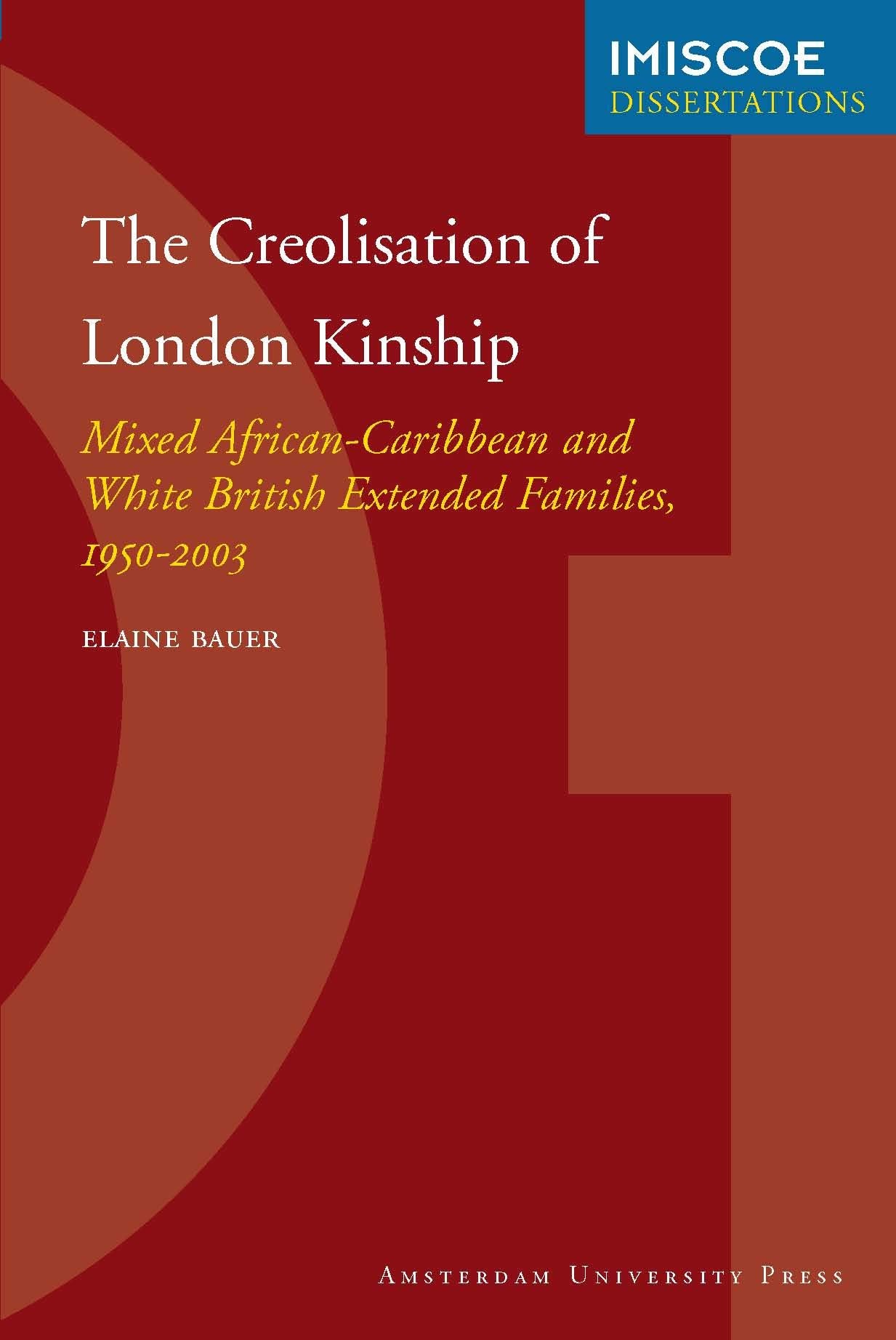 The Creolisation of London Kinship. Mixed African-Caribbean and White British Extended Families, 1950-2003 Law