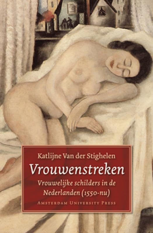 Vrouwenstreken: Vrouwelijke Schilders in De Nederlanden (1550-nu) book