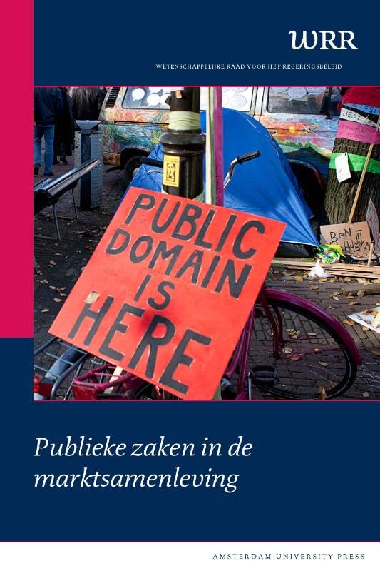 WRR rapporten aan de regering 87: Publieke zaken in de marktsamenleving Politics & History