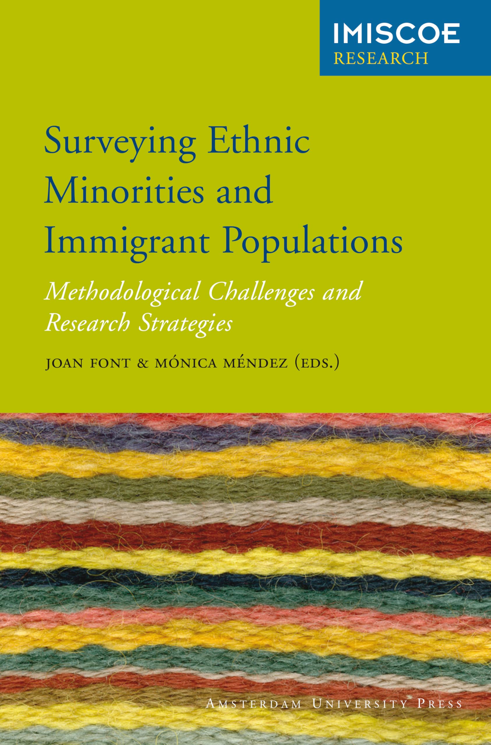 Surveying Ethnic Minorities and Immigrant Populations: Methodological Challenges and Research Strategies (IMISCOE Research) Social Sciences