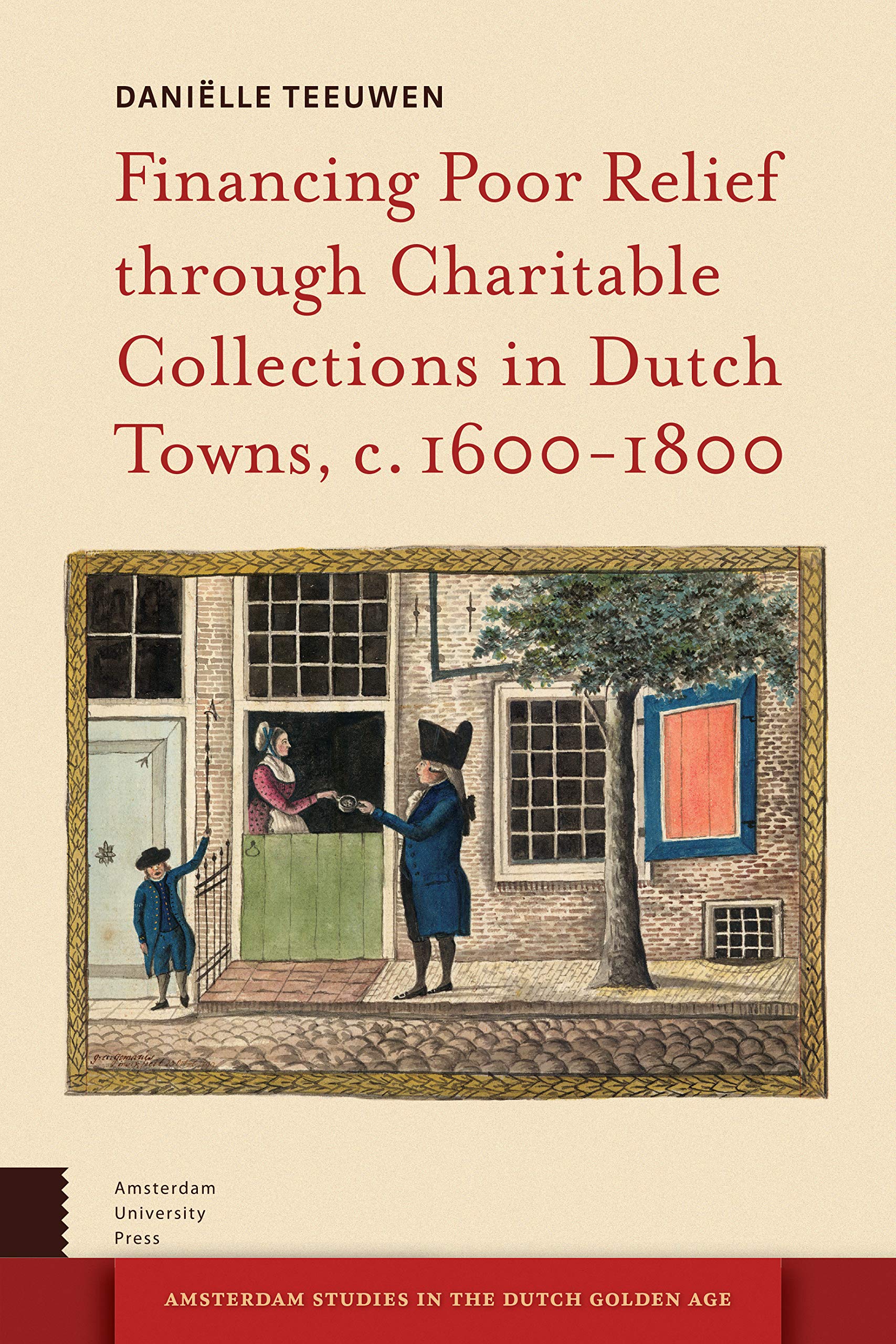 Financing Poor Relief through Charitable Collections in Dutch Towns, c. 1600-1800 Books