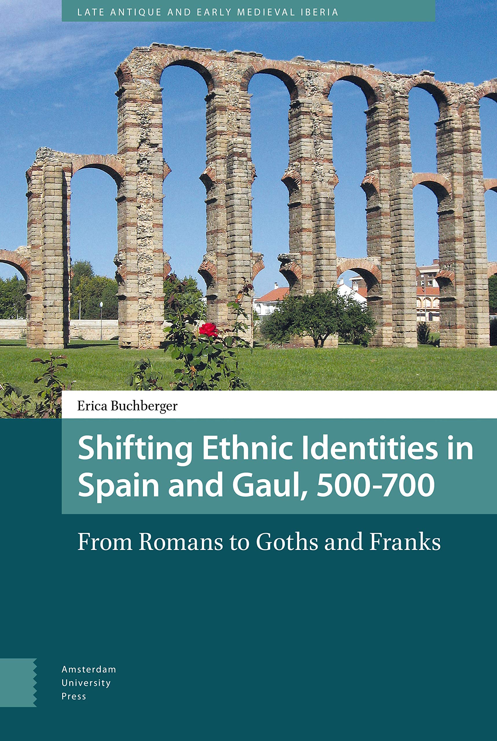 Shifting Ethnic Identities in Spain and Gaul, 500-700 Politics & History