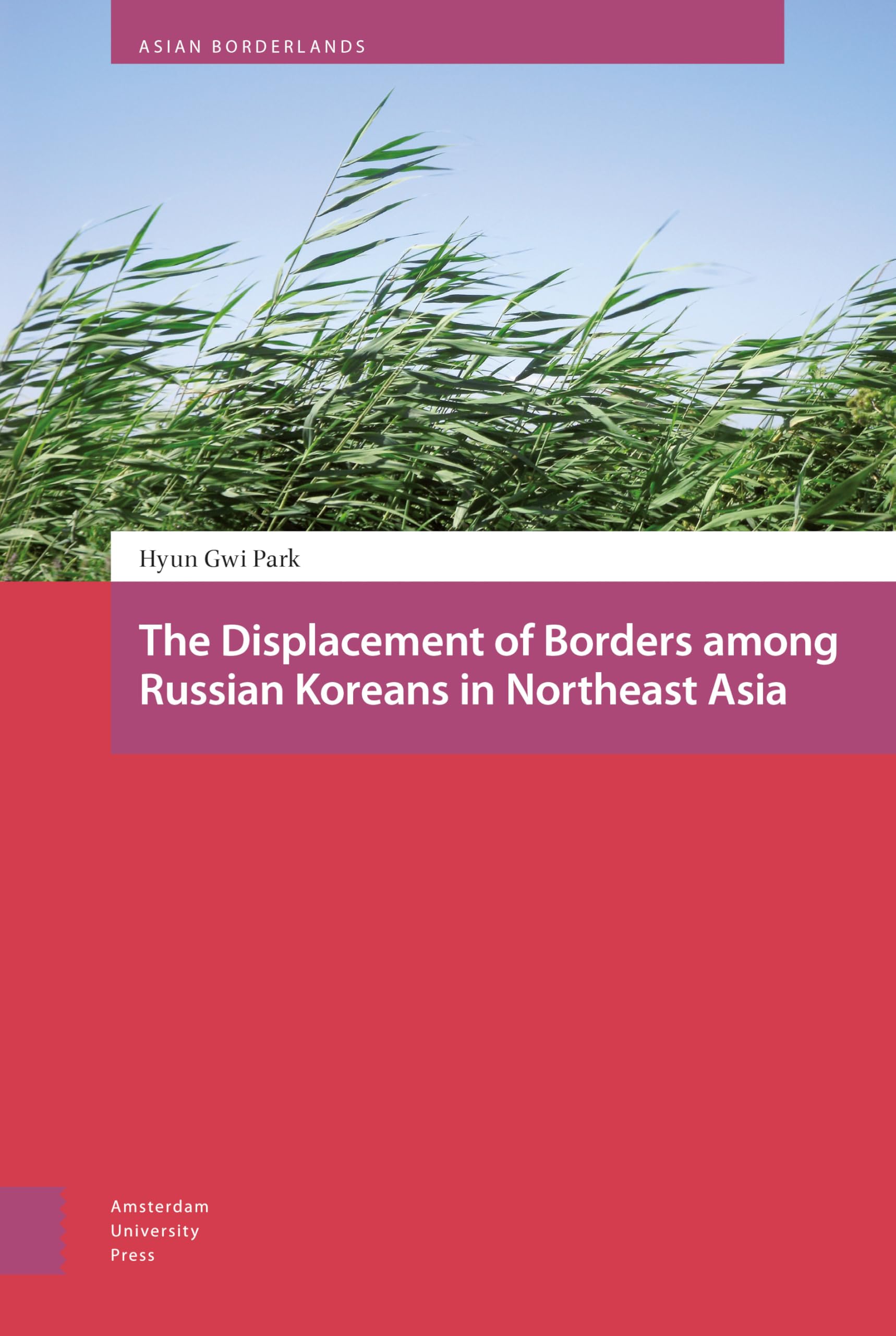 The Displacement of Borders among Russian Koreans in Northeast Asia Religion & Esotericism