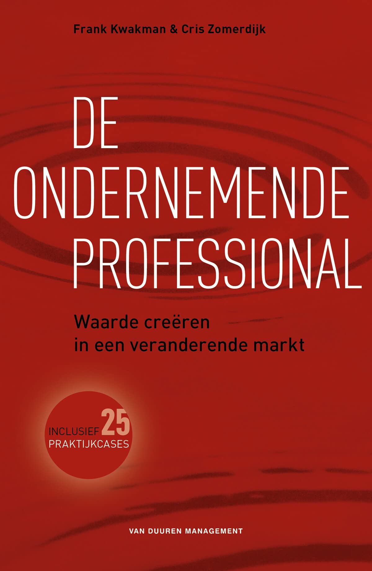 De ondernemende professional: Waarde creëren in een veranderende markt Business, Finance & Career