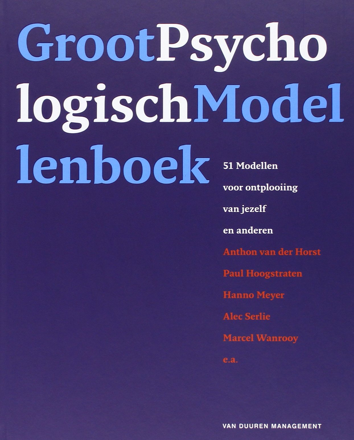 Groot Psychologisch modellenboek: 51 Modellen voor ontplooiing van jezelf en anderen book