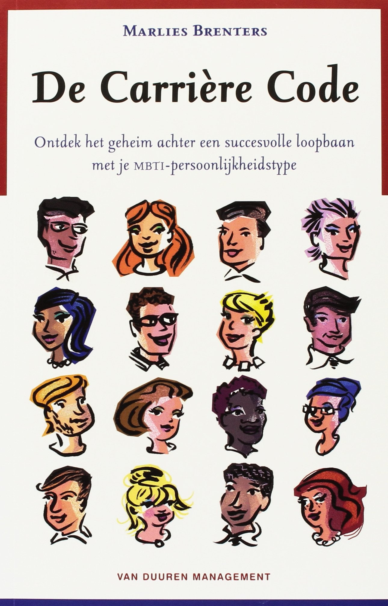 De carrière code: Ontdek het geheim achter een succesvolle loopbaan met je MBTI-persoonlijkheidstype book
