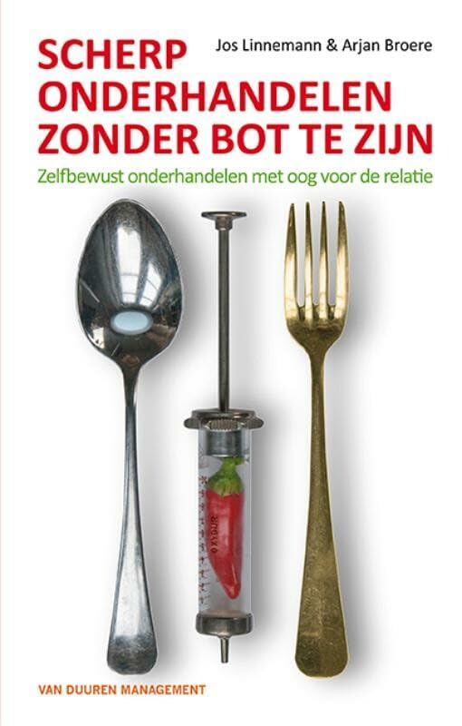 Scherp onderhandelen zonder bot te zijn: Zelfbewust onderhandelen met oog voor relatie Business, Finance & Career
