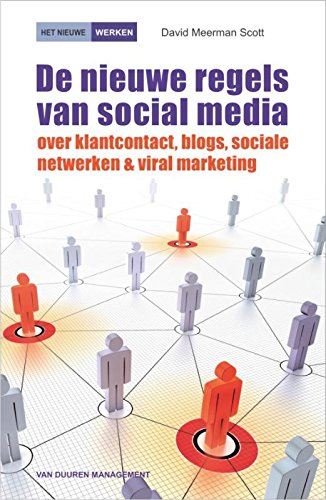 De nieuwe regels van social media: Over klantcontact, blogs, sociale netwerken & viral marketing book