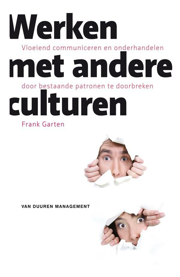 Werken met andere culturen: Vloeiend communiceren en onderhandelen door bestaande patronen te doorbreken book