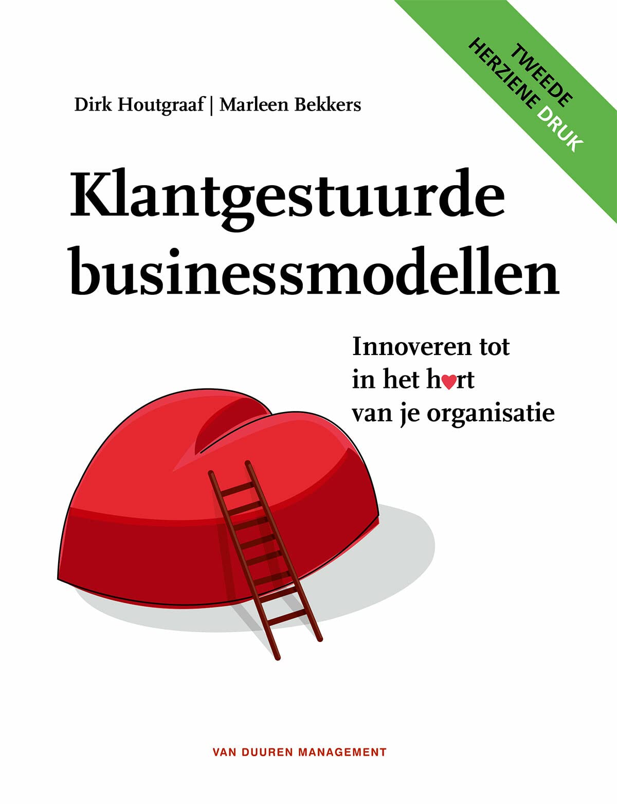 Klantgestuurde businessmodellen: Innoveren tot in het hart van je organisatie book