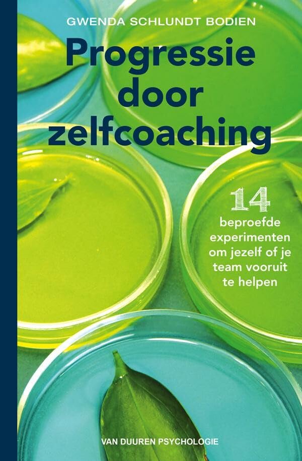 Progressie door zelfcoaching: 14 beproefde experimenten om jezelf of je team vooruit te helpen book