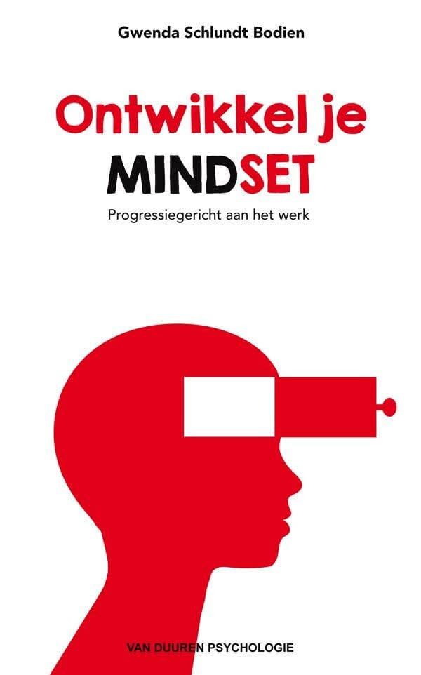 Ontwikkel je mindset: Progressiegericht aan het werk book