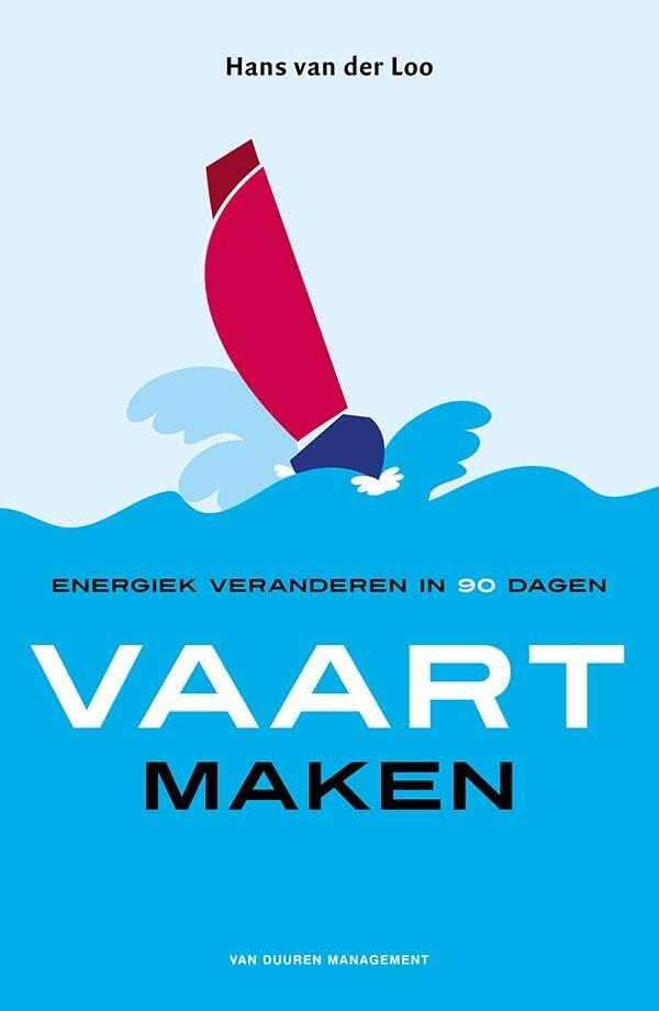 Vaart maken: Energiek veranderen in 90 dagen book
