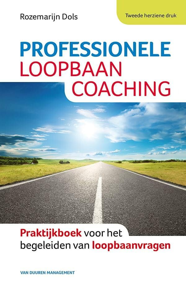Professionele loopbaancoaching: praktijkboek voor het begeleiden van loopbaanvragen book