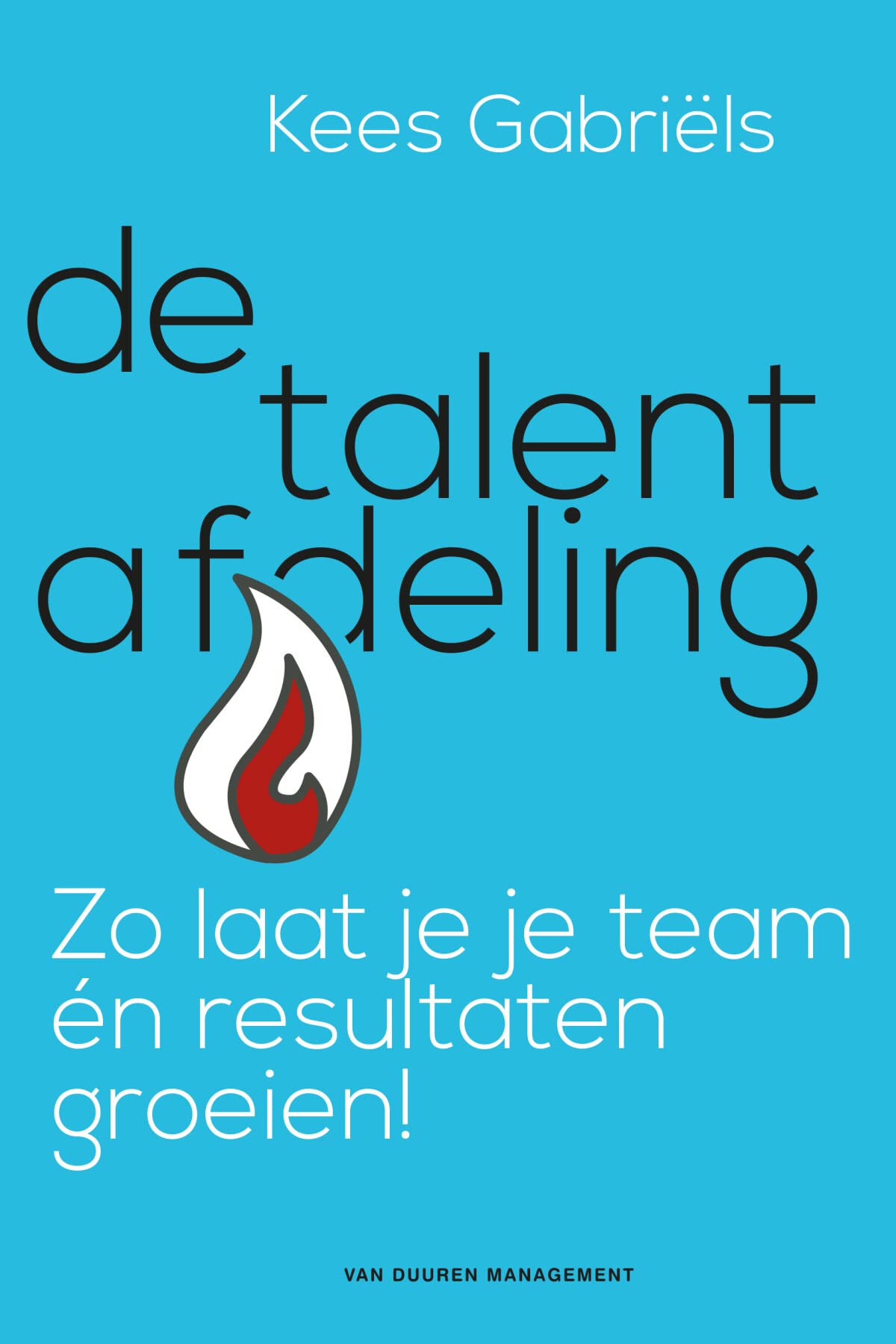 De talentafdeling: Hoe je ieders unieke talent ontdekt, benut en ontwikkelt! Business, Finance & Career