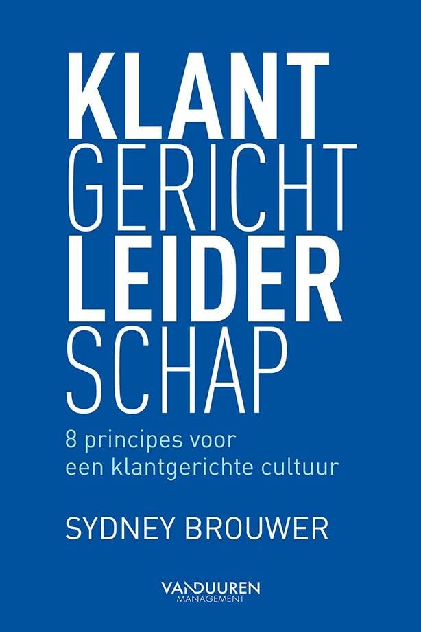 Klantgericht leiderschap: 8 principes voor een klantgerichte cultuur Business, Finance & Career