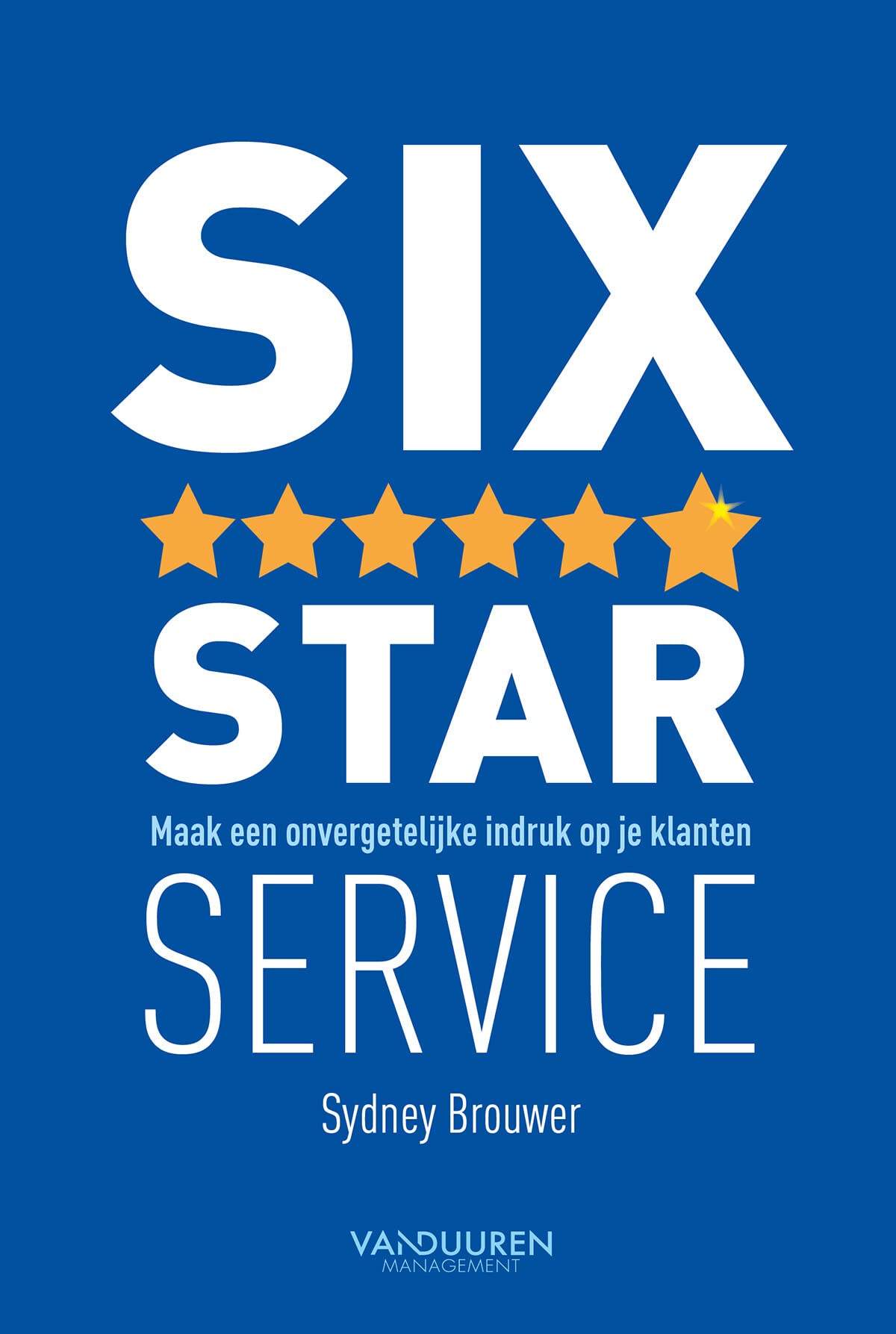 Six Star Service: maak een onvergetelijke indruk op je klanten book