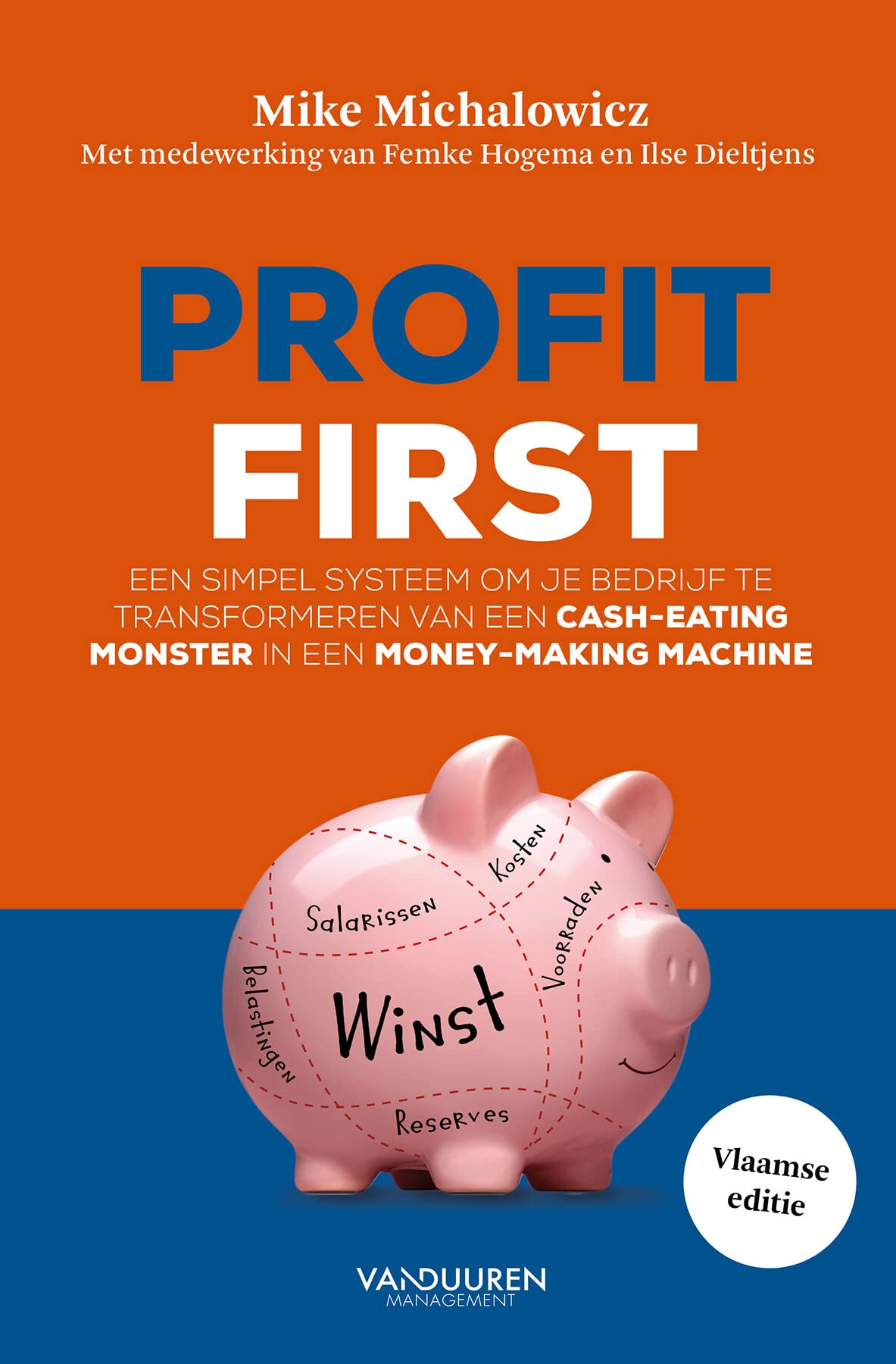 Profit first: een simpel systeem om je bedrijf te transformeren van een cash-eating monster in een money-making machine book
