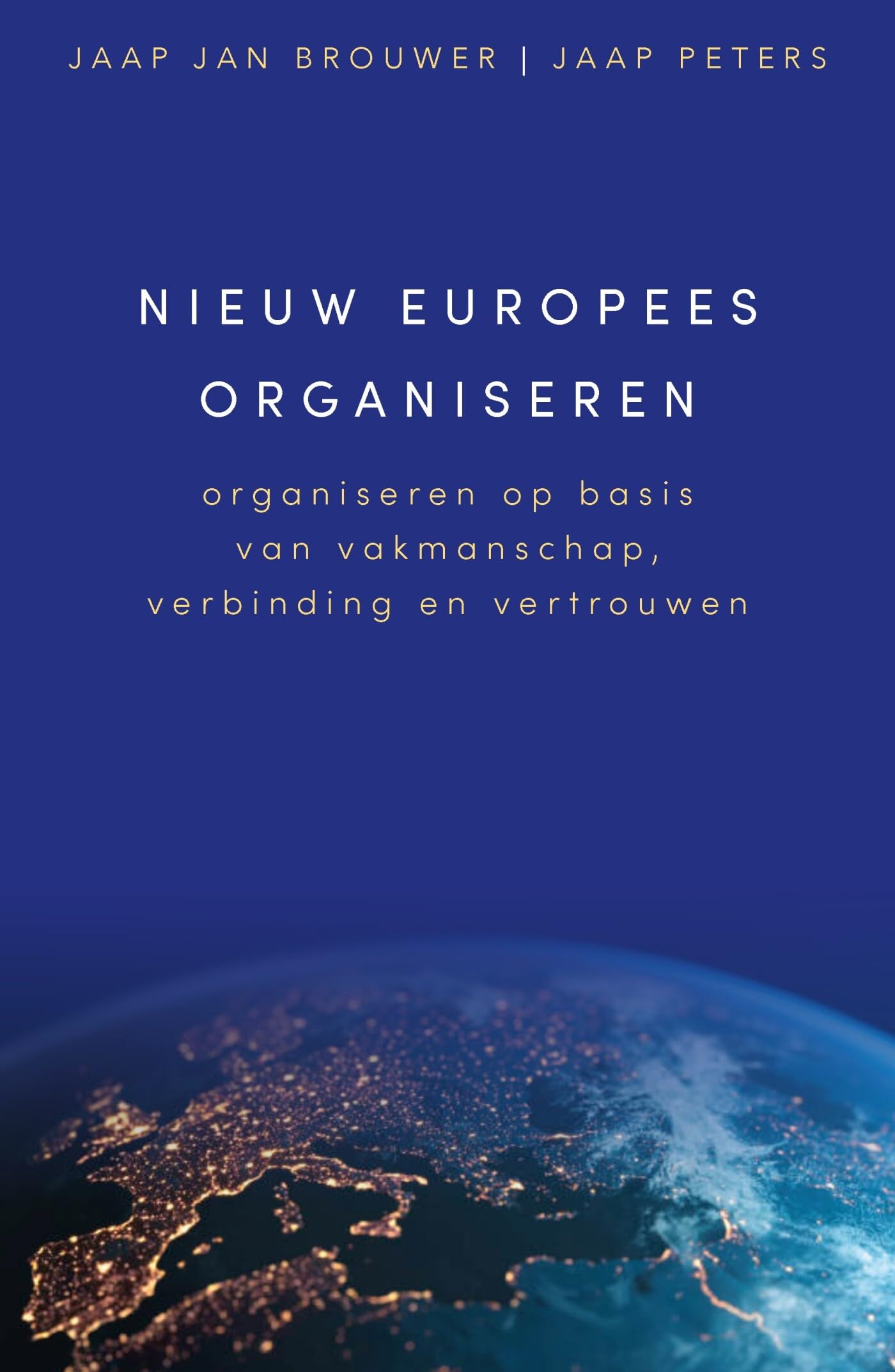 Nieuw Europees Organiseren: op basis van vakmanschap, verbinding en vertrouwen book