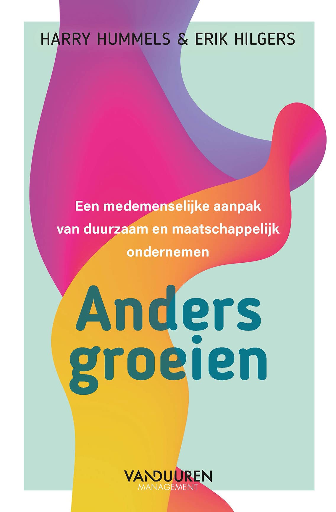 Anders groeien: Vanuit medemenselijkheid naar duurzaam en maatschappelijk ondernemen book
