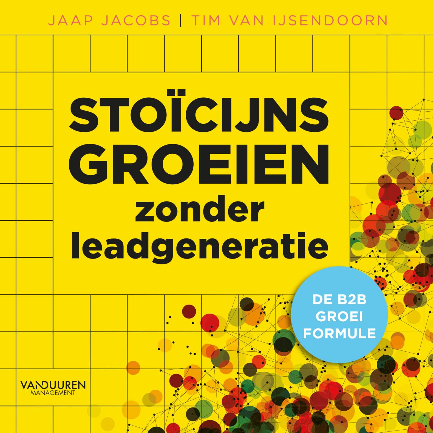 Stoïcijns groeien zonder leadgeneratie: de B2B groeiformule Business, Finance & Career